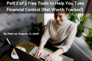 Read more about the article Part 2 of 2 Free Tools to Help You Take Financial Control [Net Worth Tracker!]