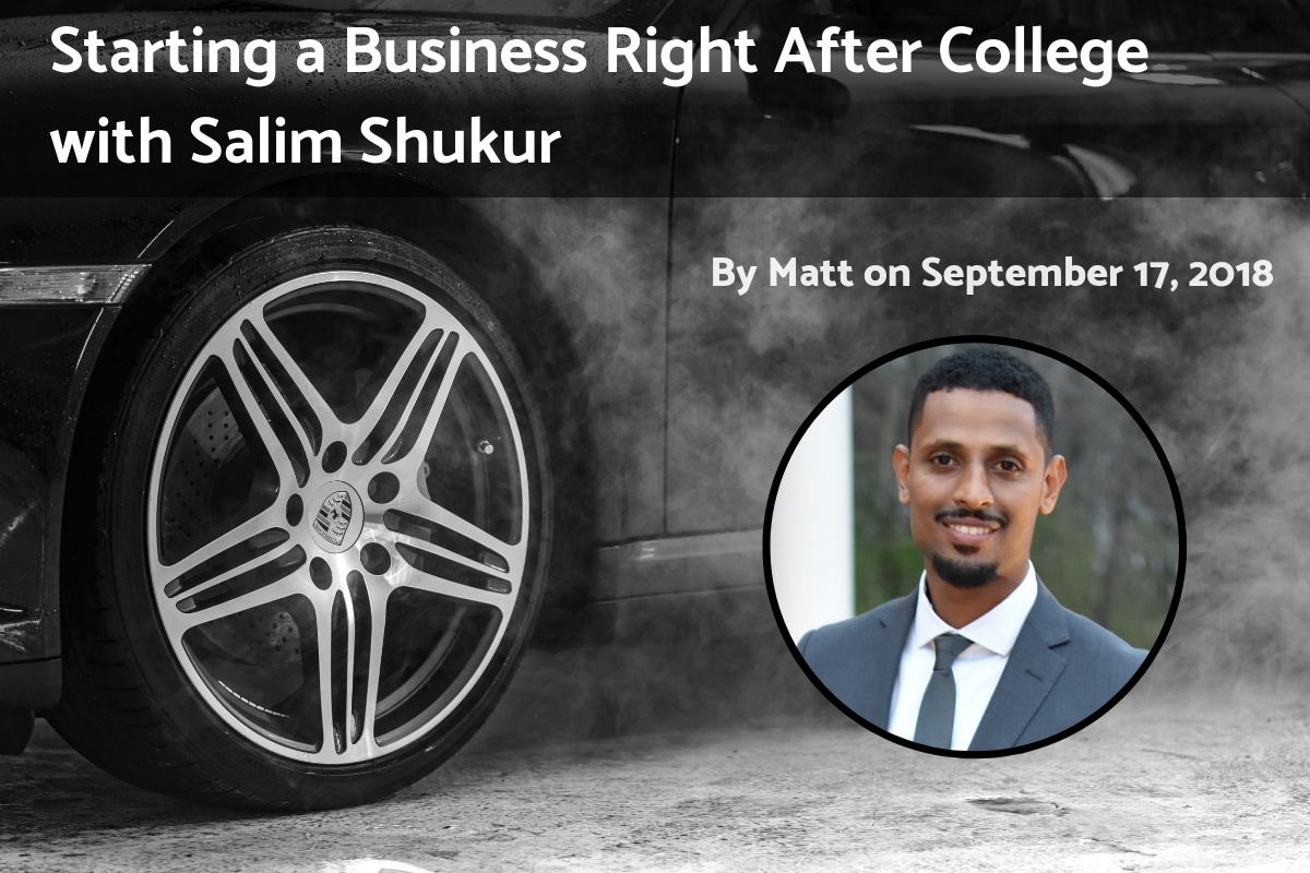 Read more about the article Starting a Business Right After College with Salim Shukur