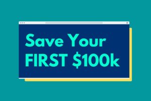 Read more about the article How to Save Your FIRST $100k in LESS THAN 10 Years